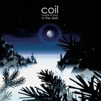 Coil Musick To Play In The Dark 1