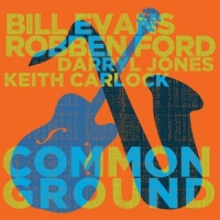 Robben Ford & Bill Evans Common Ground