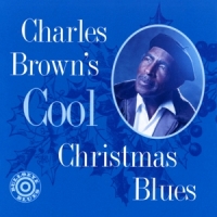 Brown, Charles Cool Christmas Blues