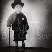 Henry, Joe All The Eye Can See (2lp)