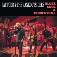 Todd, Pat -& The Rank Outsiders- Blues, Soul & Rock And Roll
