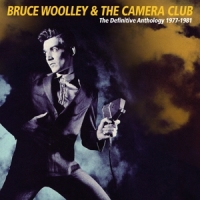 Bruce Woolley & The Camera Club Definitive Anthology 1978-1981