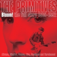 Primitives Bloom! - The Full Story 1985-1992