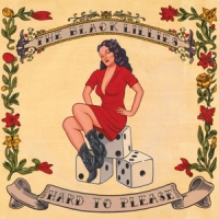 Black Lillies Hard To Please