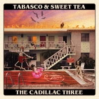 Cadillac Three, The Tabasco & Sweet Tea