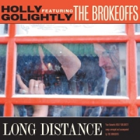 Golightly, Holly & The Brokeoffs Long Distance