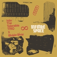 Bhoy, Bhajan & Ivan The Tolerable Trio Infinite Space