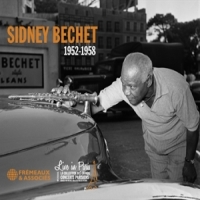 Bechet, Sidney Live In Paris 1952-1958