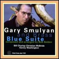 Gary Smulyan And Brass Feat. Bill C Blue Suite