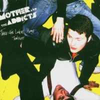 Mother And The Addicts Take The Lovers