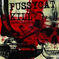 Pussycat Kill Faster Than Punk