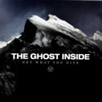 Ghost Inside, The Get What You Give