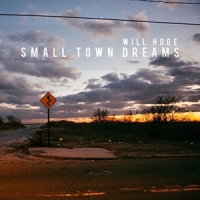 Hoge, Will Small Town Dreams
