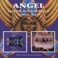 Angel On Earth As It Is In Heaven/white Hot