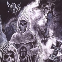 Moss. Tombs Of The Blinding Drugged