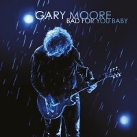 Moore, Gary Bad For You Baby