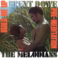 Dowe, Brent And The Melodians Build Me Up & Pre-meditation