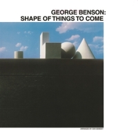 Benson, George Shape Of Things To Come