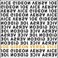 Gideon, Joe Versa Vice