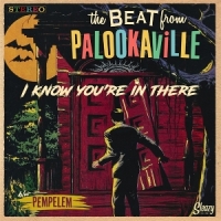 Beat From Palookaville, The I Know You Re In There