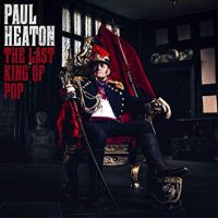 Heaton, Paul Last King Of Pop