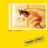 Naniwa Express No Fuse