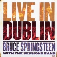 Springsteen, Bruce With The Sessions Band Live In Dublin