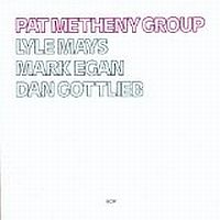 Metheny, Pat -group- Pat Metheny Group