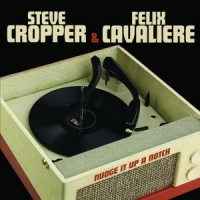 Cropper, Steve / Felix Cavaliere Nudge It Up A Notch