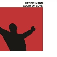 Mann, Herbie Glory Of Love