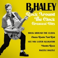Haley, Bill Rock Around The Clock - Greatest Hits