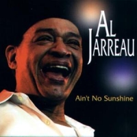 Jarreau, Al Ain't No Sunshine