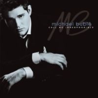 Buble, Michael Call Me Irresponsible