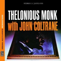 Monk, Thelonious / Coltrane, John Thelonious Monk With John Coltrane