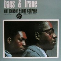 Jackson, Milt & John Coltrane Bags & Trane