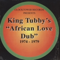 King Tubby African Love Dub (1974 - 1979)