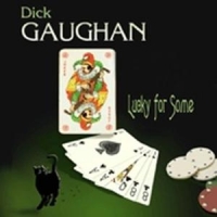 Gaughan, Dick Lucky For Some