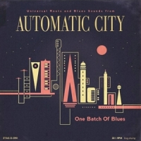 Automatic City One Batch Of Blues