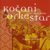 Kocani Orkestar, King Naat Veliov L Orient Est Rouge