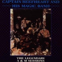 Captain Beefheart & His M Legendary A&m Sessions
