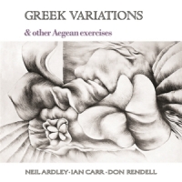 Rendell, Don & Ian Carr & Neil Ardley Greek Variations