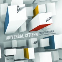 David Tixier Trio Feat. Mike Moreno Universal Citizen