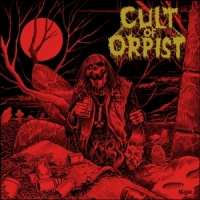 Cult Of Orpist Cult Of Orpist