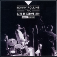 Rollins, Sonny -trio- Live In Europe 1959