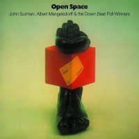 Surman, John & Albert Mangelsdorff & The Down Beat Poll Winners Open Space