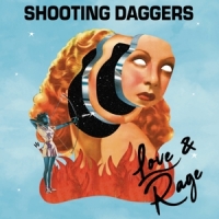 Shooting Daggers Love & Rage