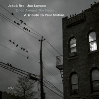 Bro, Jakob & Joe Lovano Once Around The Room: A Tribute To Paul Motian