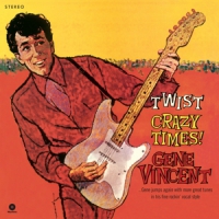 Vincent, Gene Twist Crazy Times