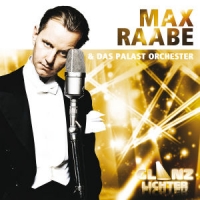 Max Raabe, Palast Orchester Glanzlichter