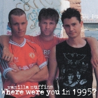 Vanilla Muffins Where Were You In 95